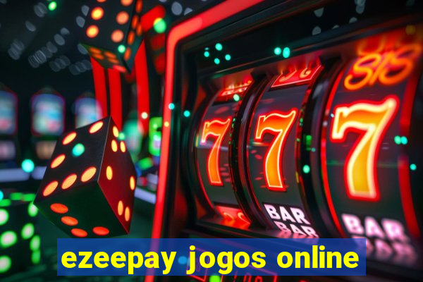 ezeepay jogos online