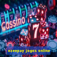 ezeepay jogos online