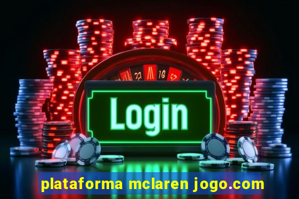 plataforma mclaren jogo.com