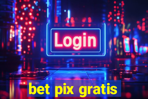 bet pix gratis