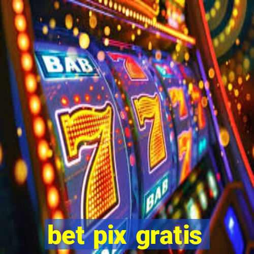 bet pix gratis