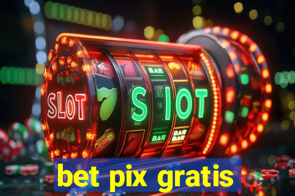 bet pix gratis