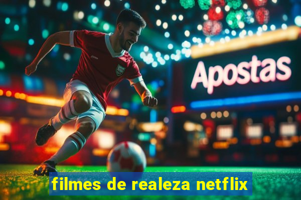 filmes de realeza netflix