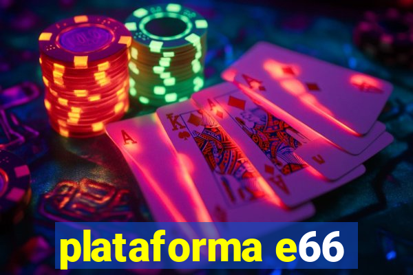 plataforma e66