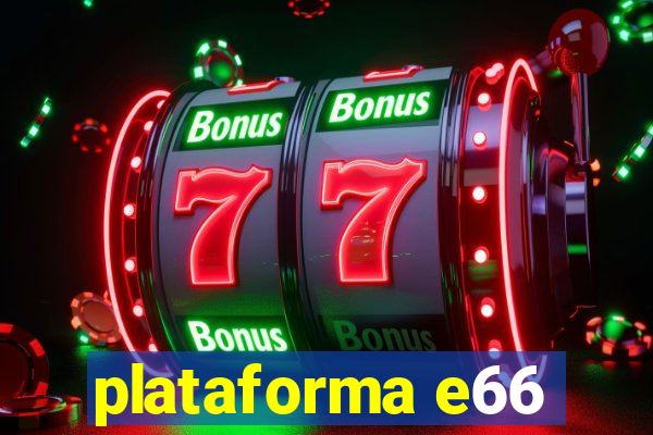 plataforma e66