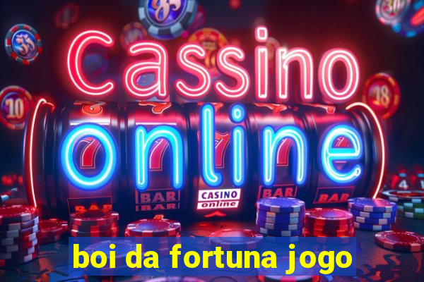 boi da fortuna jogo