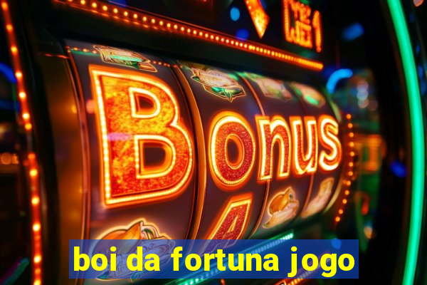 boi da fortuna jogo