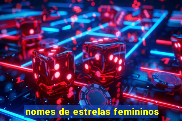 nomes de estrelas femininos