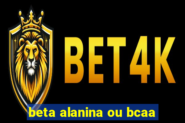 beta alanina ou bcaa