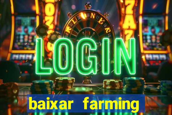 baixar farming simulator 18 dinheiro infinito