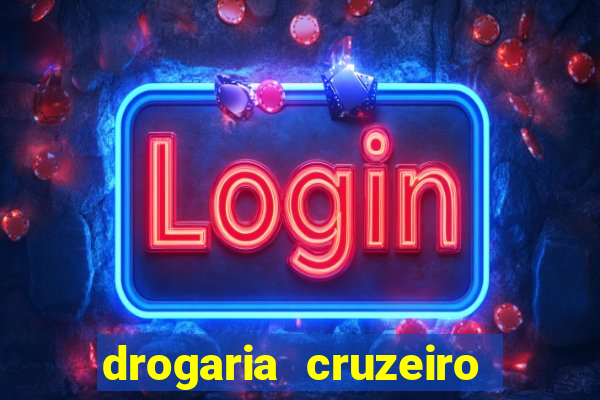 drogaria cruzeiro do sul