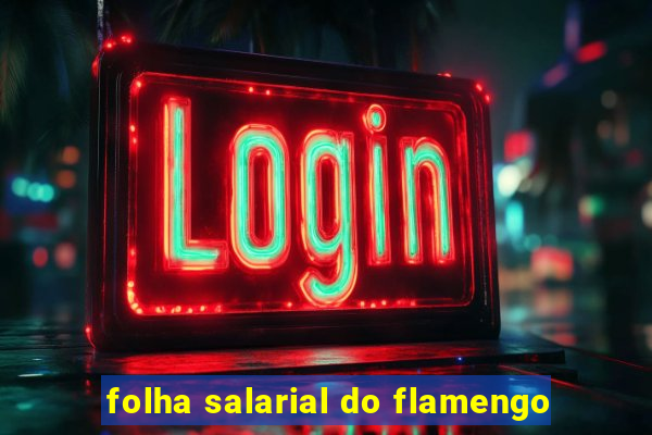 folha salarial do flamengo