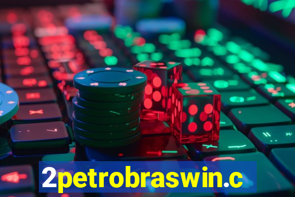 2petrobraswin.com