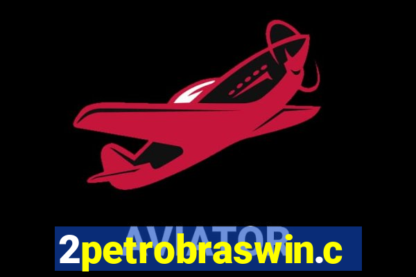 2petrobraswin.com