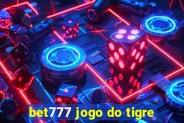 bet777 jogo do tigre