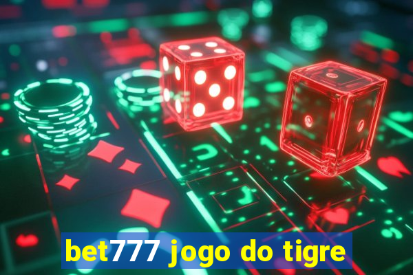 bet777 jogo do tigre