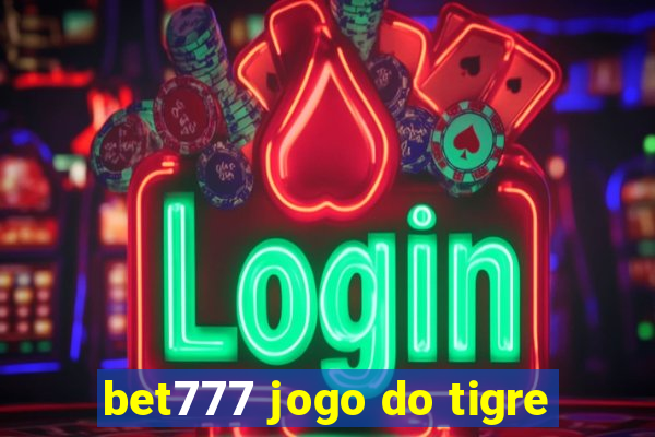 bet777 jogo do tigre