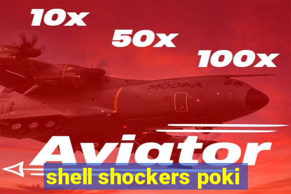 shell shockers poki