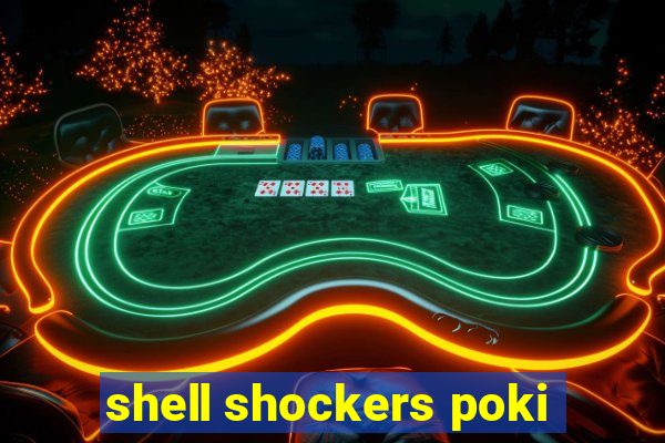 shell shockers poki