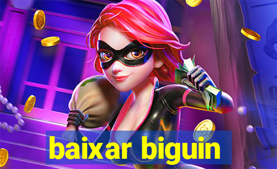 baixar biguin