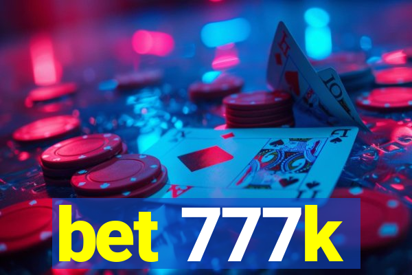 bet 777k