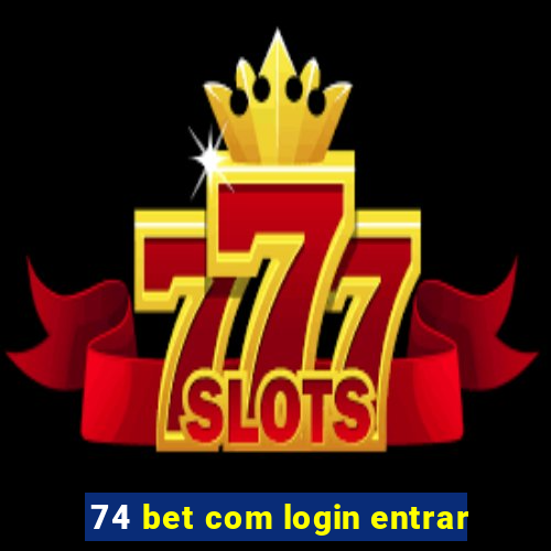 74 bet com login entrar