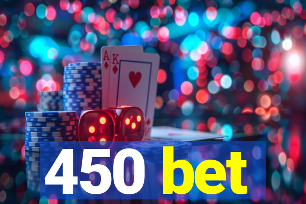 450 bet