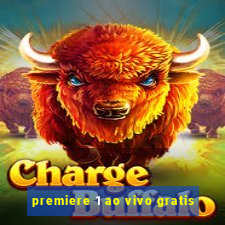 premiere 1 ao vivo gratis