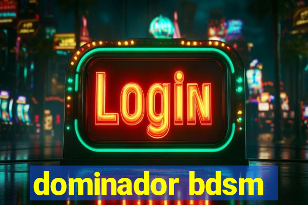 dominador bdsm