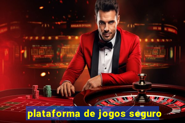 plataforma de jogos seguro