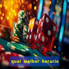 qual melhor horario para jogar fortune dragon