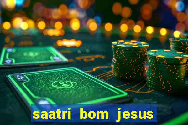 saatri bom jesus da lapa