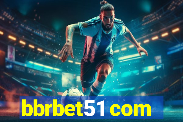 bbrbet51 com