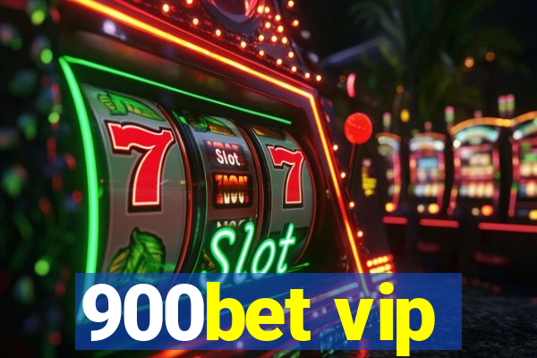 900bet vip