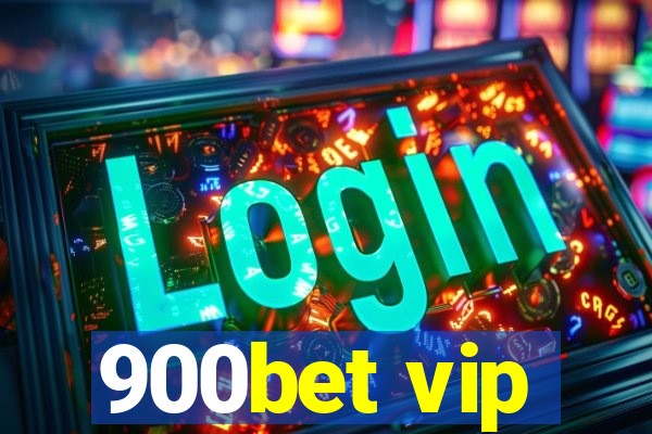 900bet vip