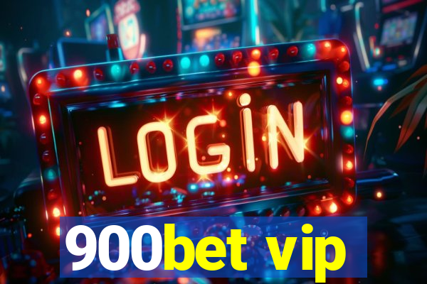 900bet vip