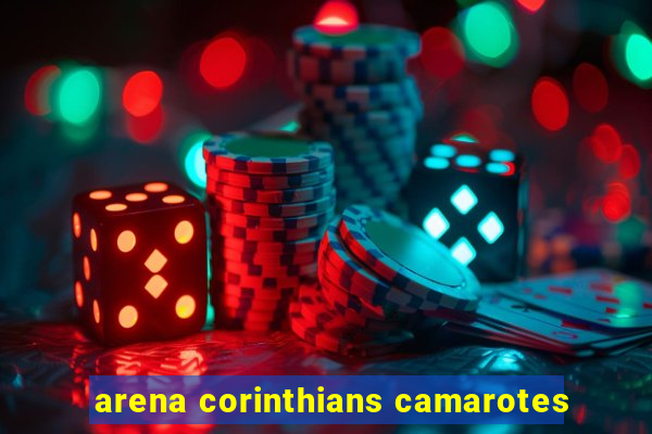 arena corinthians camarotes