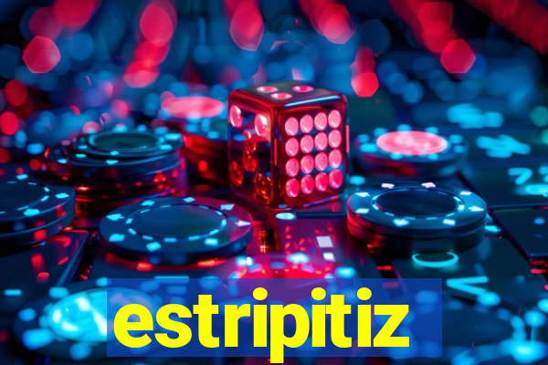 estripitiz