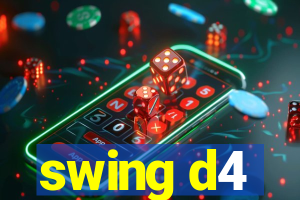 swing d4