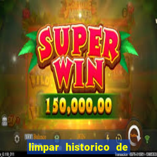 limpar historico de apostas bet365