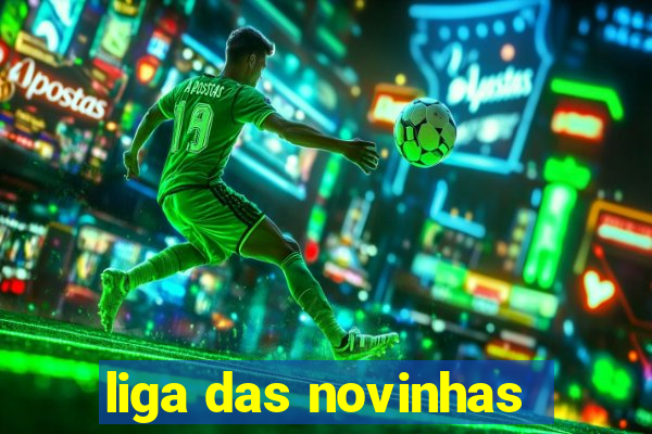 liga das novinhas