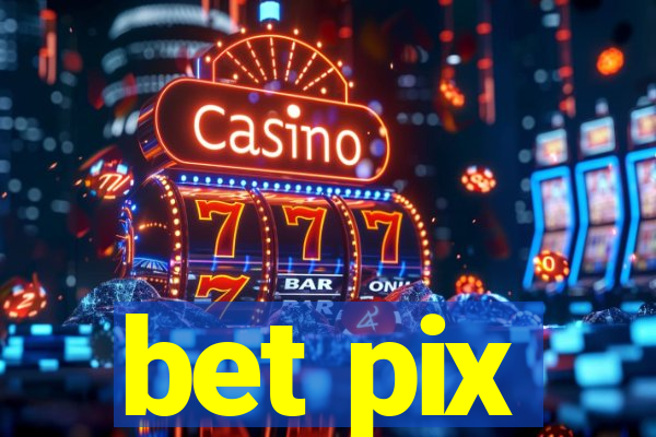 bet pix