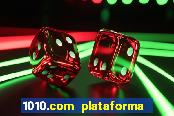 1010.com plataforma de jogos