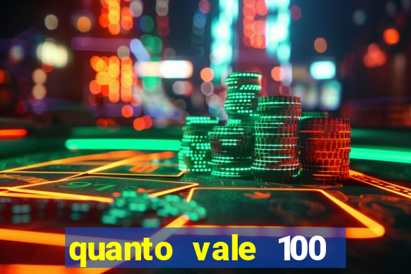 quanto vale 100 pesos em real