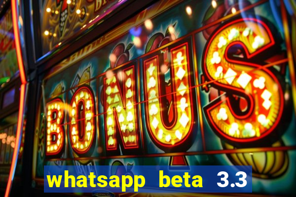 whatsapp beta 3.3 10 instalar