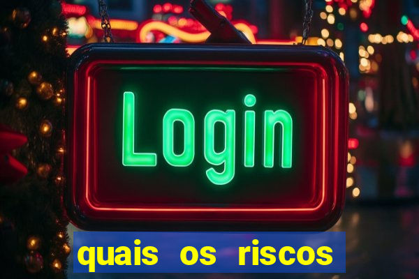 quais os riscos dos jogos de aposta