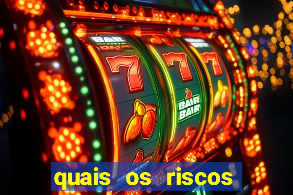 quais os riscos dos jogos de aposta