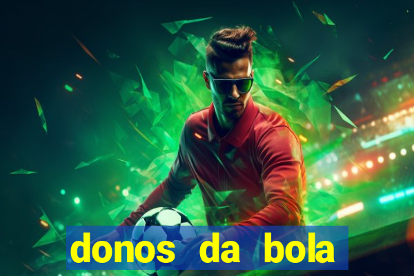 donos da bola apostas esportivas