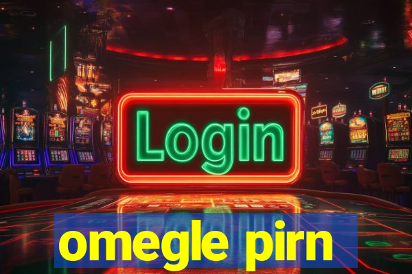 omegle pirn