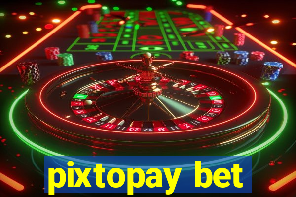 pixtopay bet